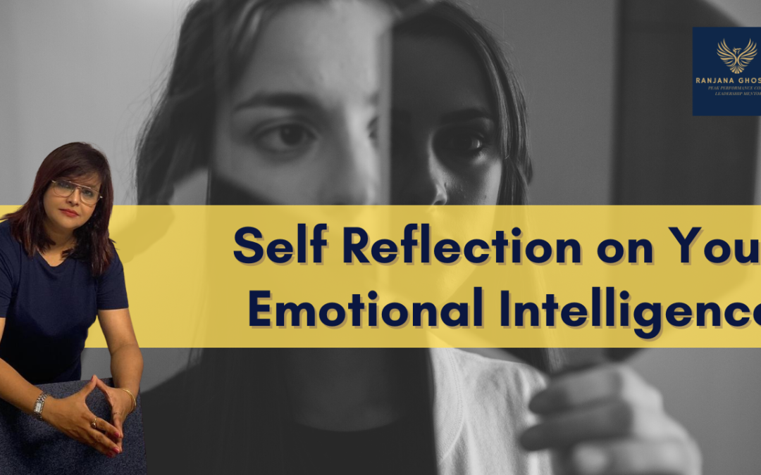 Self – Reflection on Your Emotional Intelligence